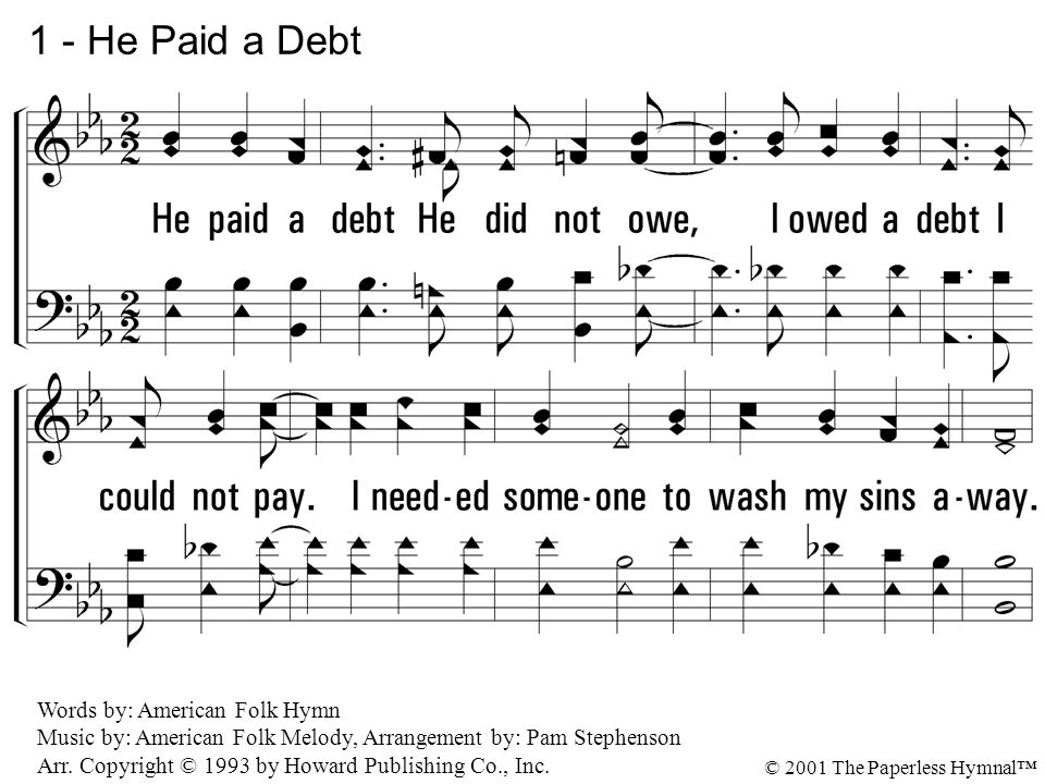 1 - He Paid a Debt 1. He paid a debt He did not owe,