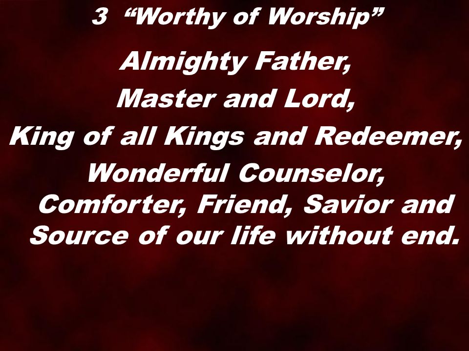 King of all Kings and Redeemer,