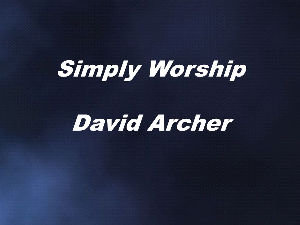 Simply Worship David Archer