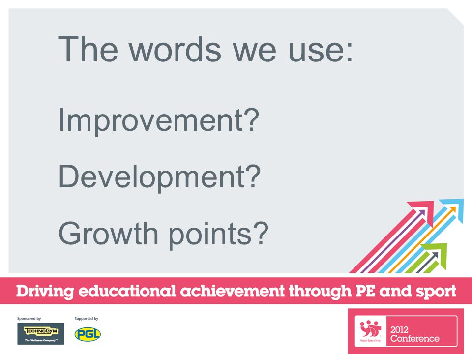 The words we use: Improvement Development Growth points