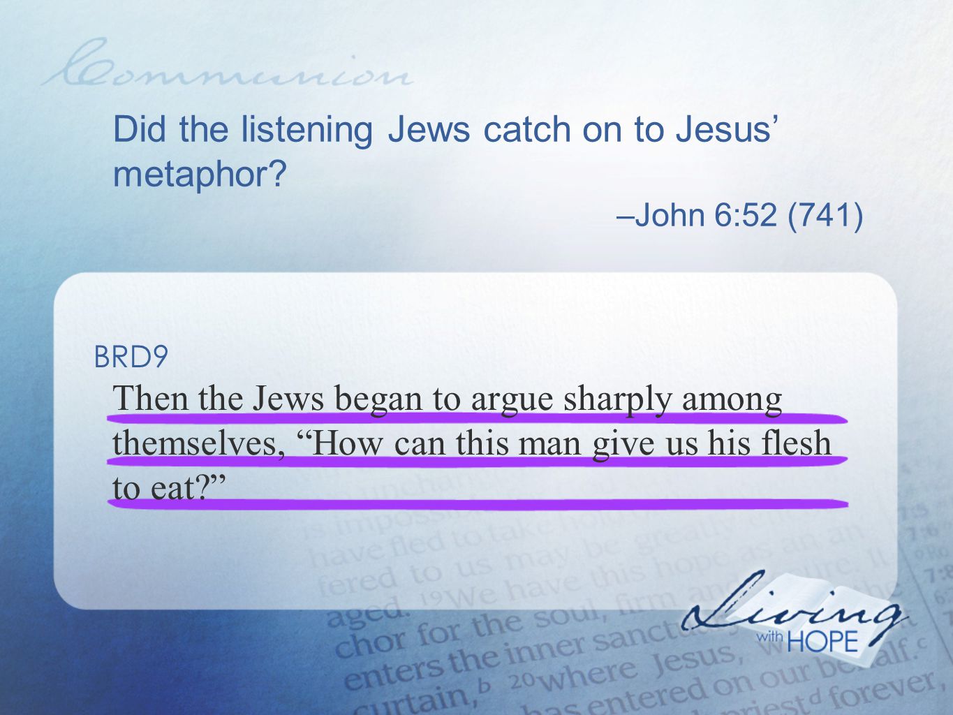 Did the listening Jews catch on to Jesus’ metaphor
