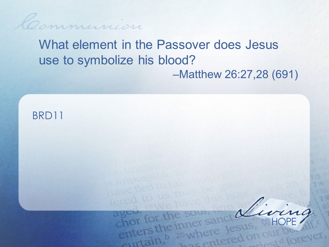 What element in the Passover does Jesus use to symbolize his blood