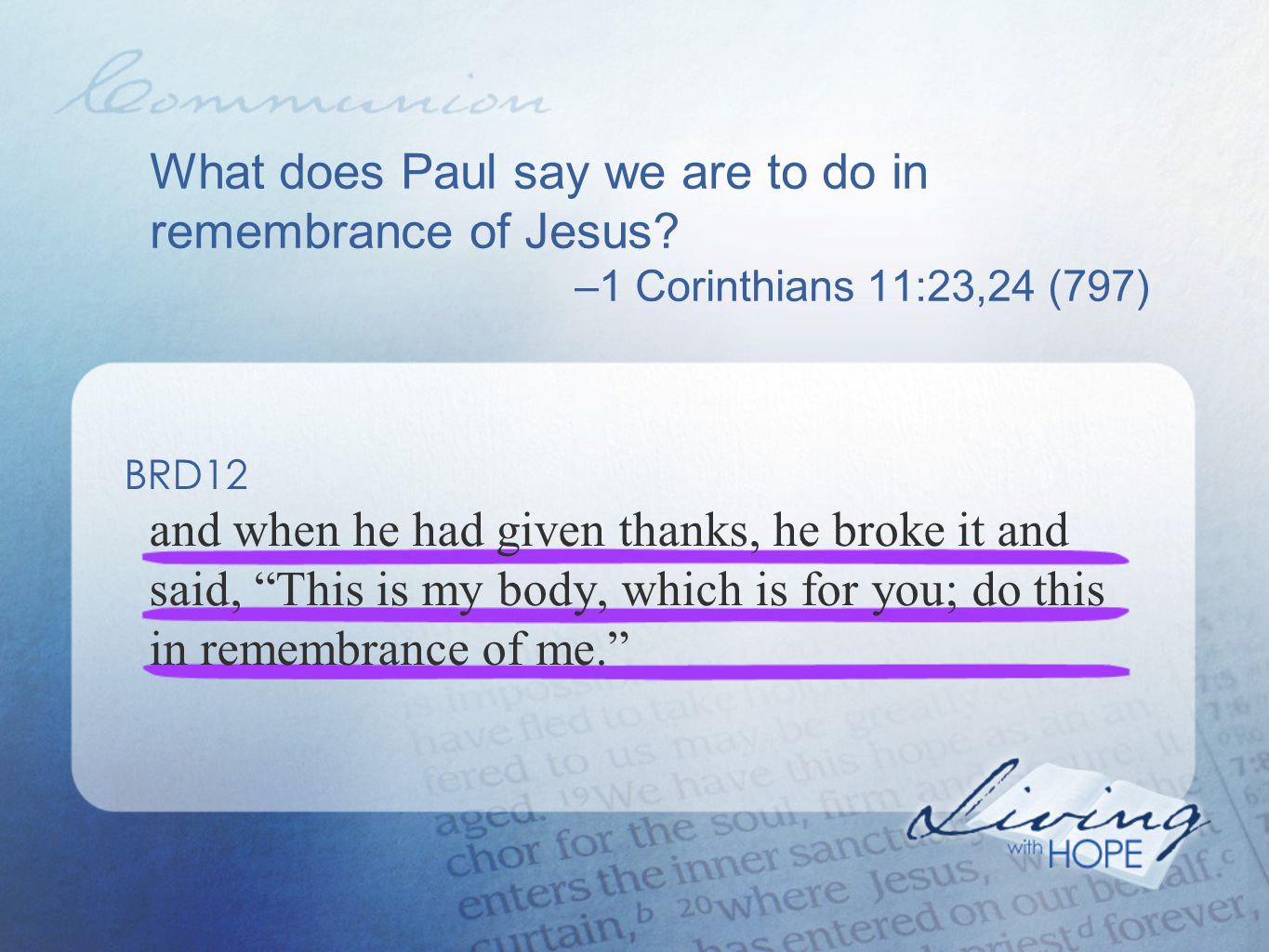 What does Paul say we are to do in remembrance of Jesus