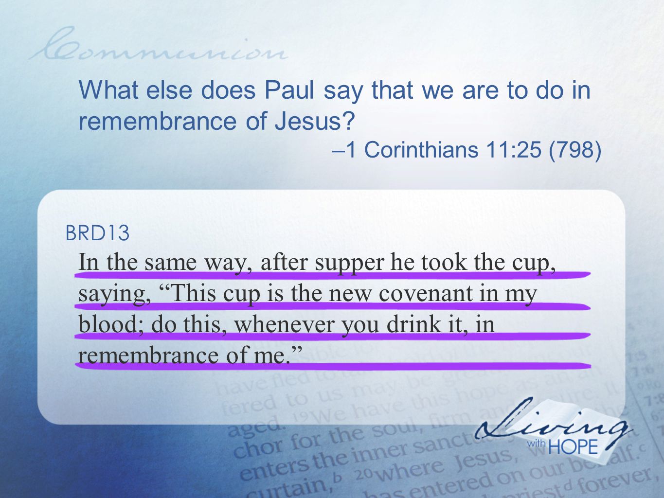 What else does Paul say that we are to do in remembrance of Jesus