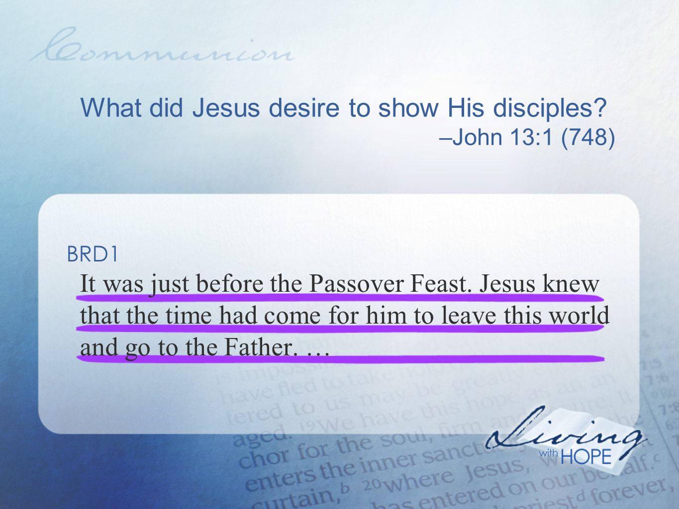 What did Jesus desire to show His disciples