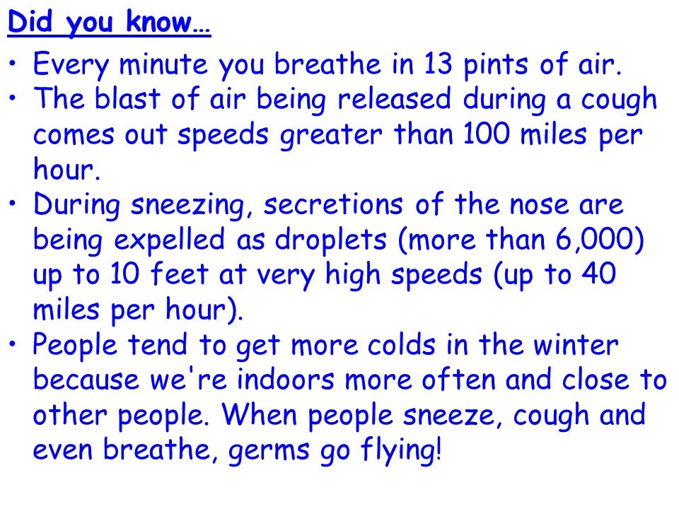 Did you know… Every minute you breathe in 13 pints of air.