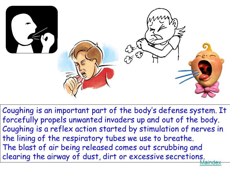 Coughing is an important part of the body’s defense system