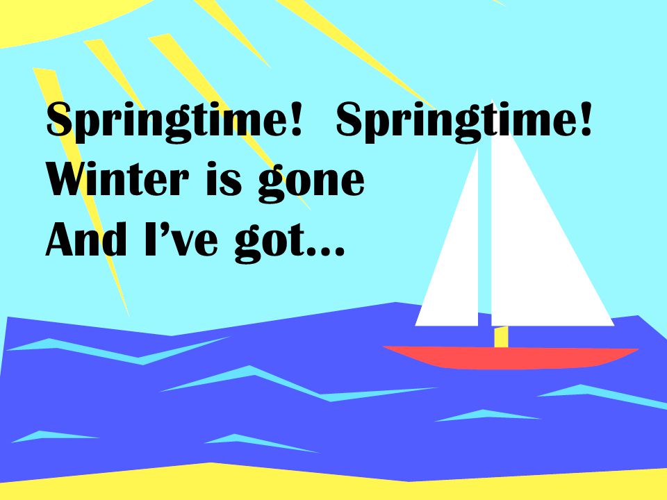 Springtime! Springtime!