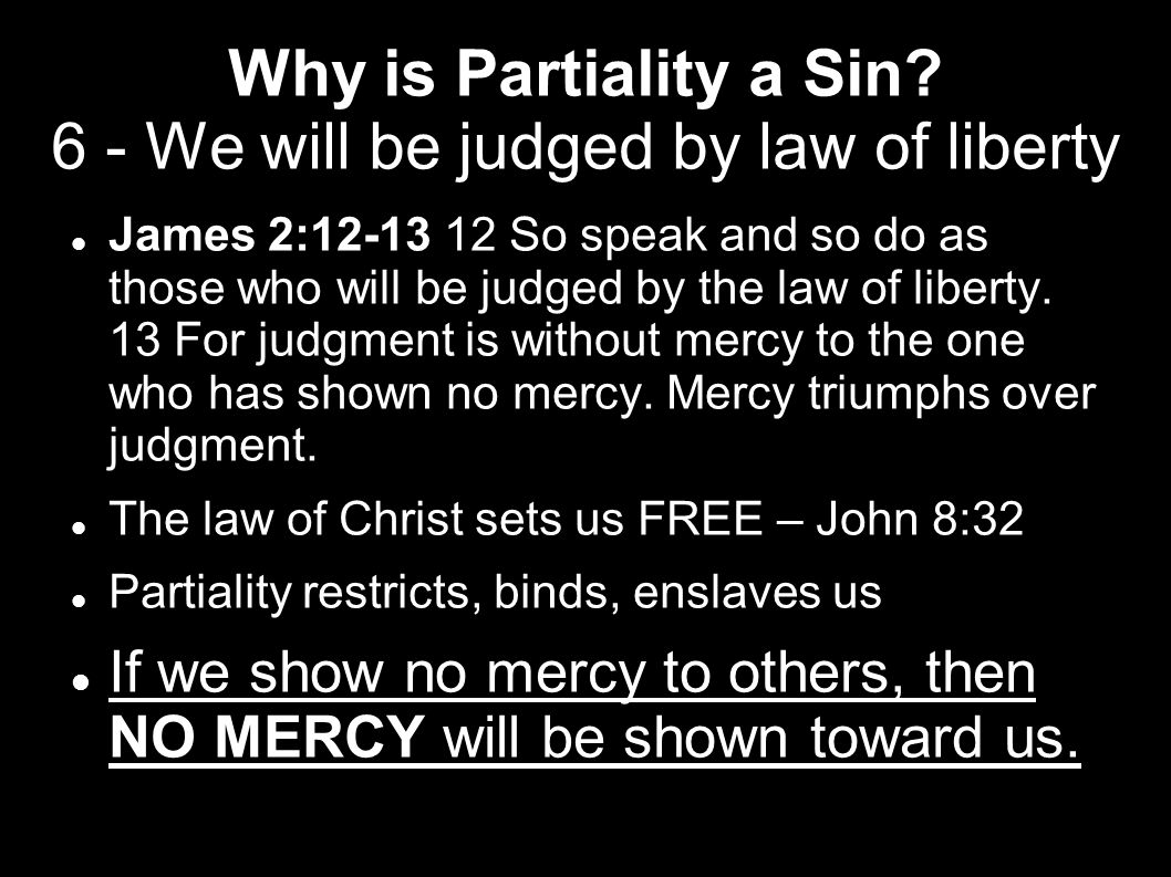 Why is Partiality a Sin 6 - We will be judged by law of liberty