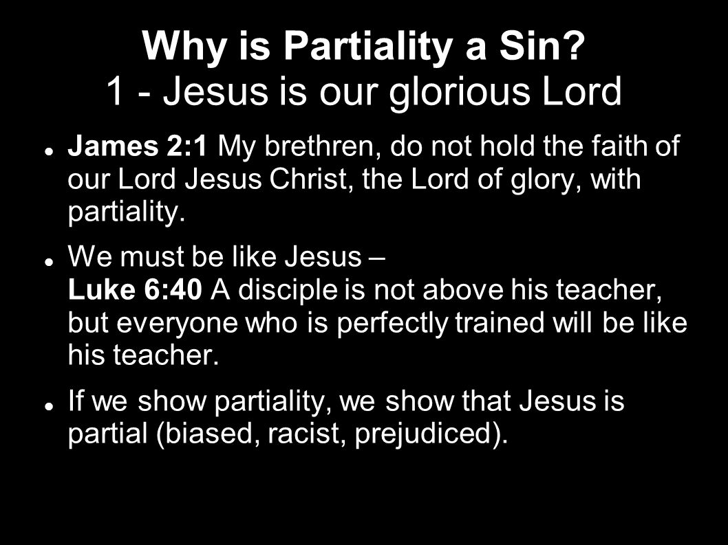 Why is Partiality a Sin 1 - Jesus is our glorious Lord