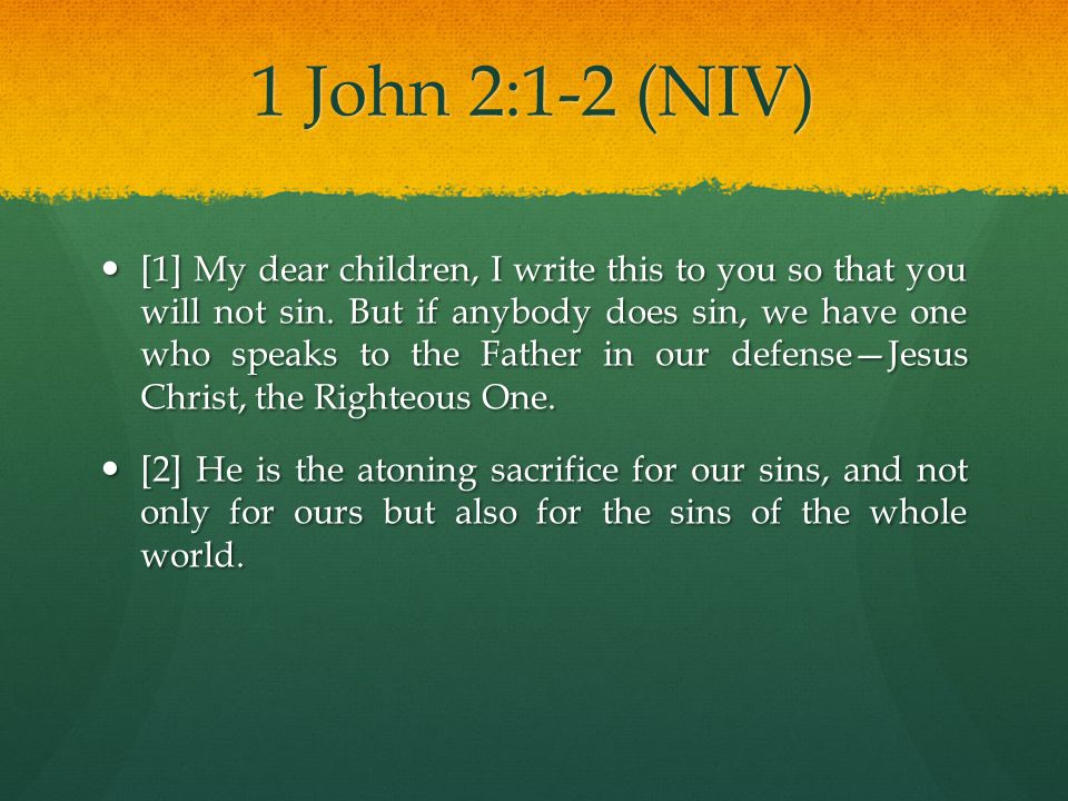 1 John 2:1-2 (NIV)