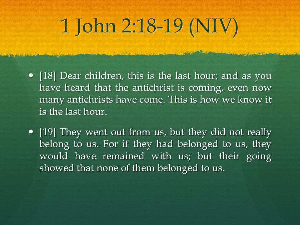1 John 2:18-19 (NIV)