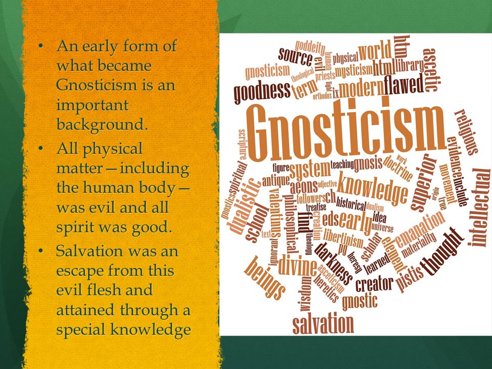 An early form of what became Gnosticism is an important background.