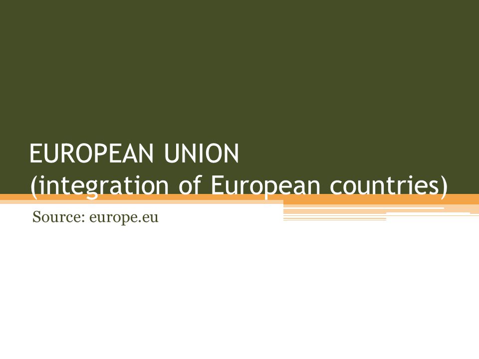 EUROPEAN UNION (integration of European countries)
