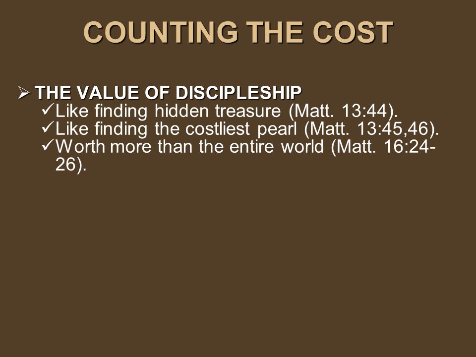 COUNTING THE COST THE VALUE OF DISCIPLESHIP