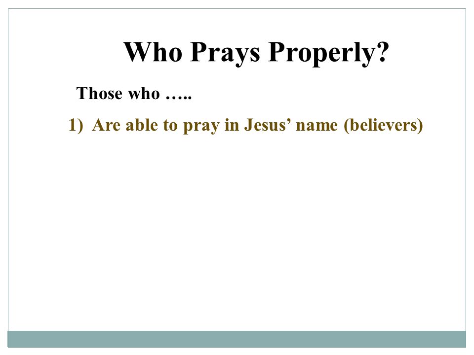 Who Prays Properly Those who …..