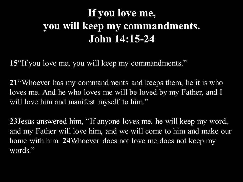 you will keep my commandments.