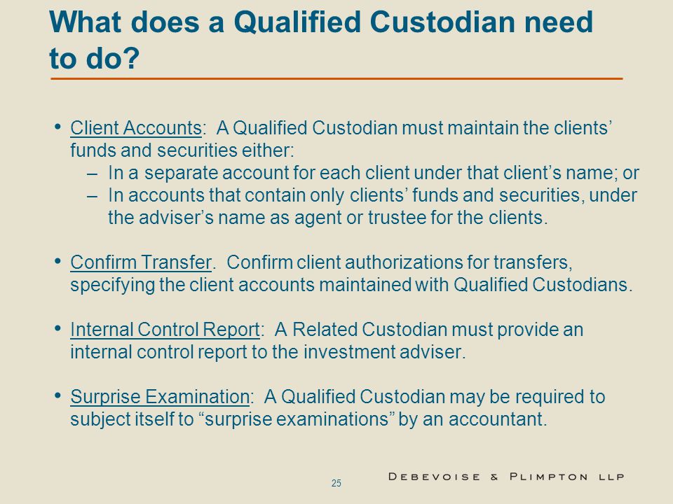 What does a Qualified Custodian need to do