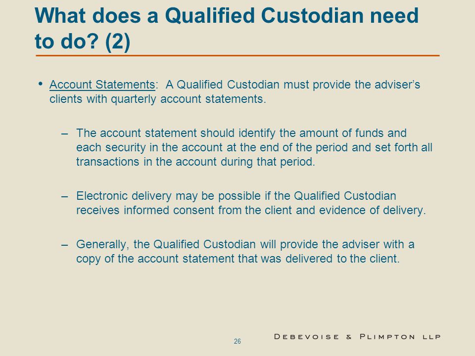 What does a Qualified Custodian need to do (2)