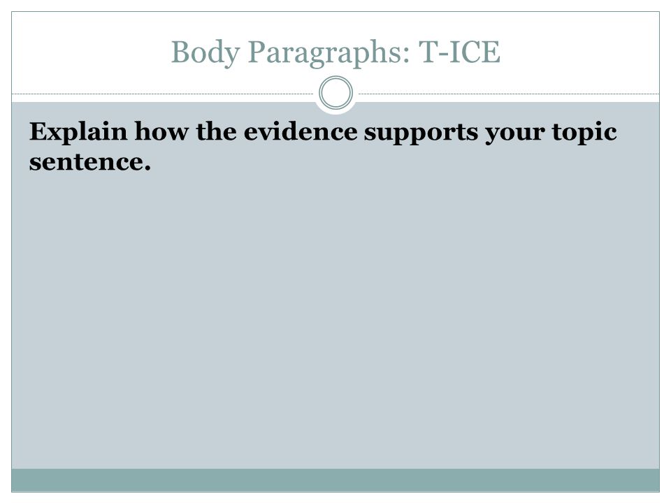 Body Paragraphs: T-ICE