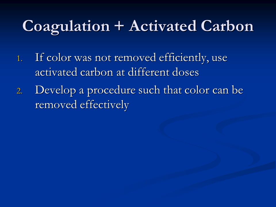 Coagulation + Activated Carbon