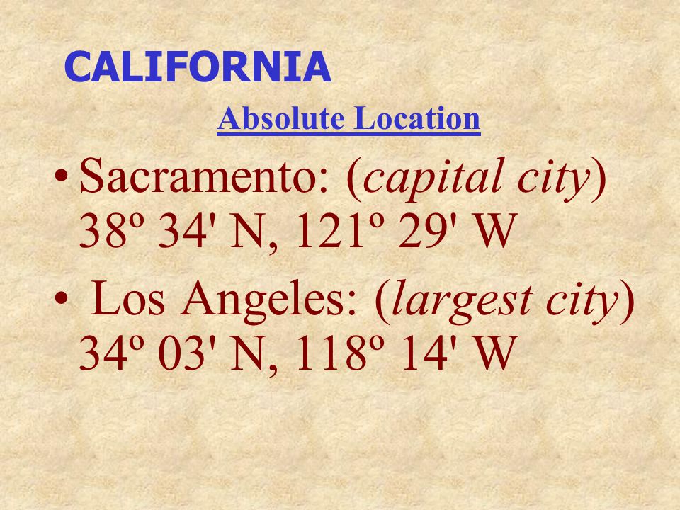 Sacramento: (capital city) 38º 34 N, 121º 29 W