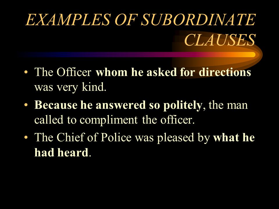 EXAMPLES OF SUBORDINATE CLAUSES