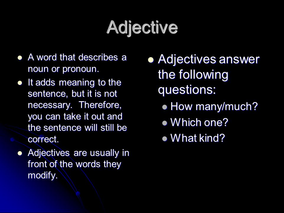 Adjective Adjectives answer the following questions: How many/much