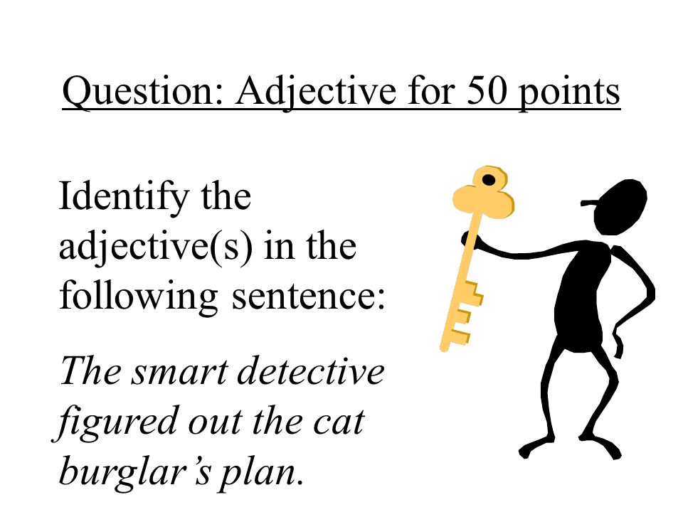 Question: Adjective for 50 points