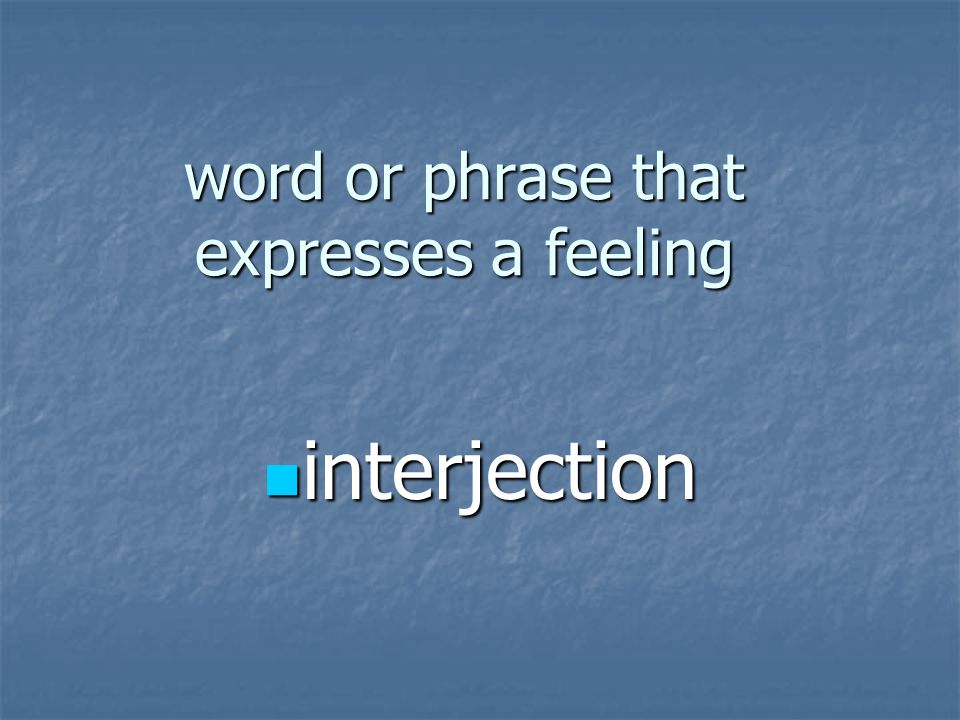 word or phrase that expresses a feeling