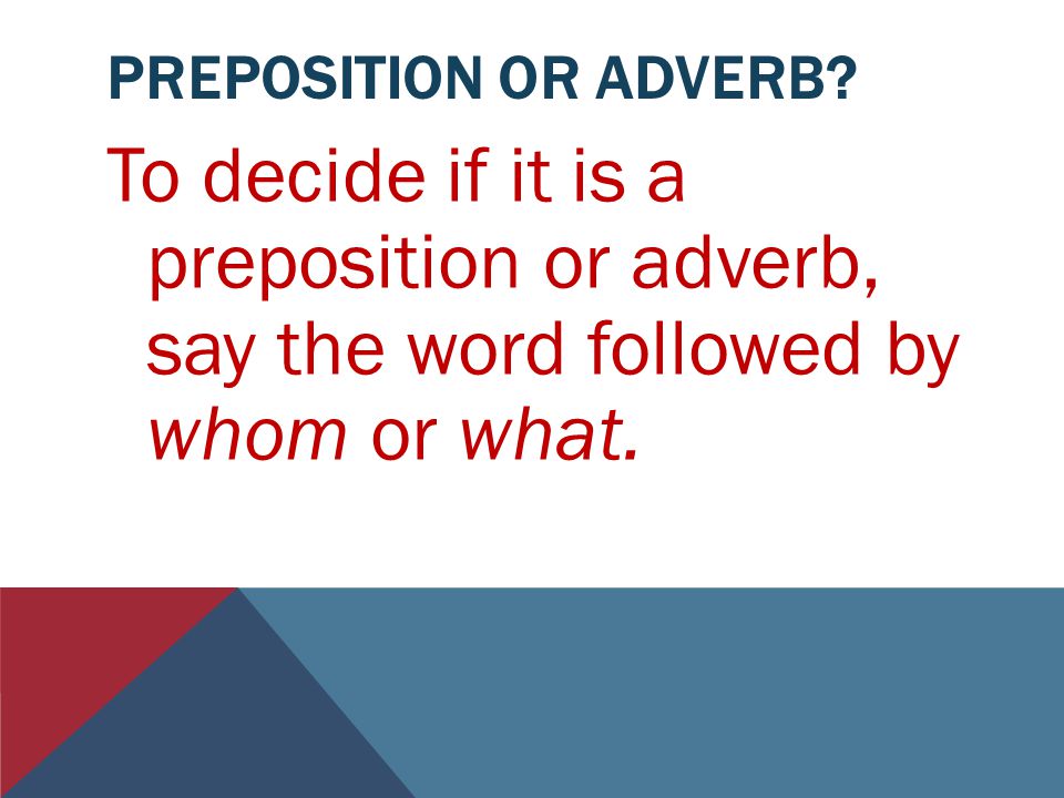 Preposition or Adverb.