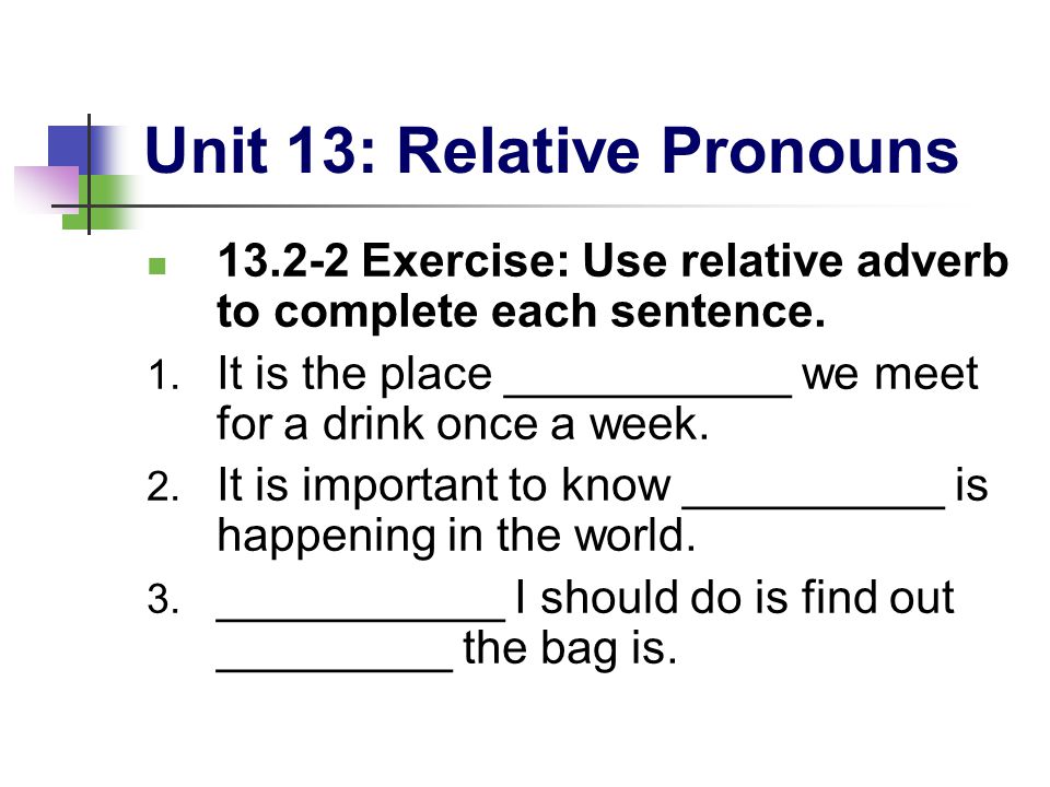 Unit 13: Relative Pronouns