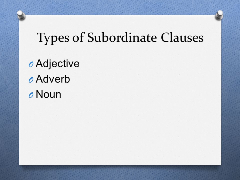 Types of Subordinate Clauses
