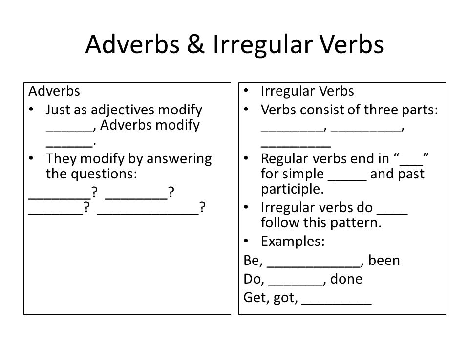 Adverbs & Irregular Verbs