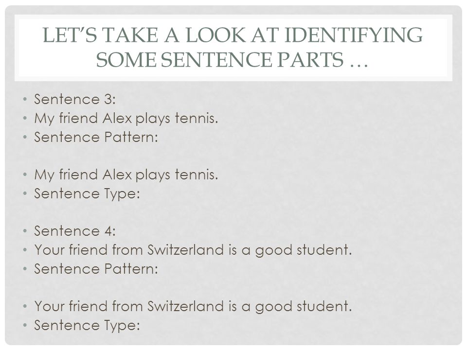 Let’s Take a Look at Identifying Some Sentence Parts …