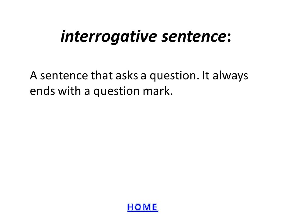 interrogative sentence: