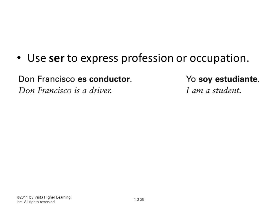 Use ser to express profession or occupation.