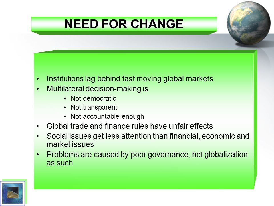 NEED FOR CHANGE Institutions lag behind fast moving global markets