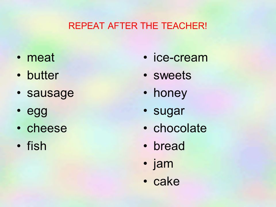 REPEAT AFTER THE TEACHER!