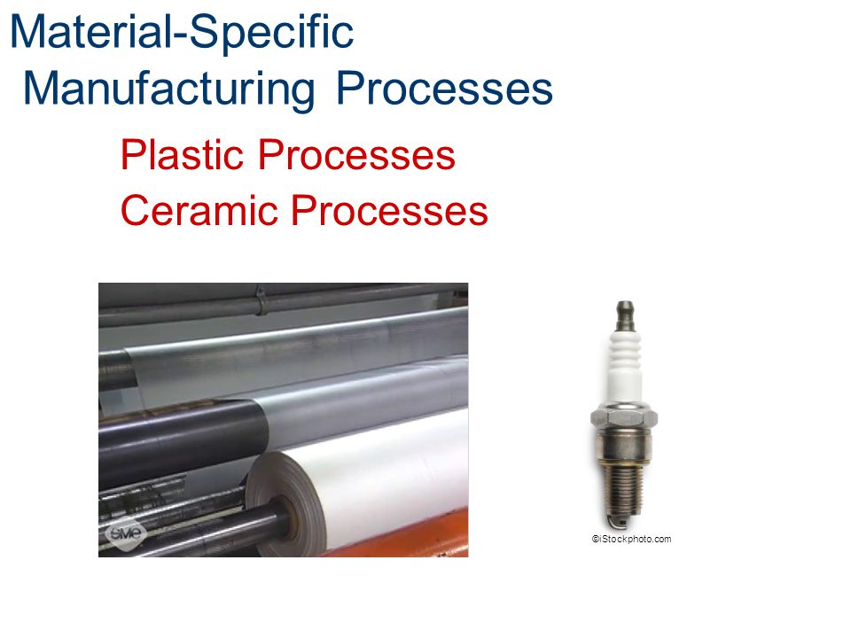 Material-Specific Manufacturing Processes