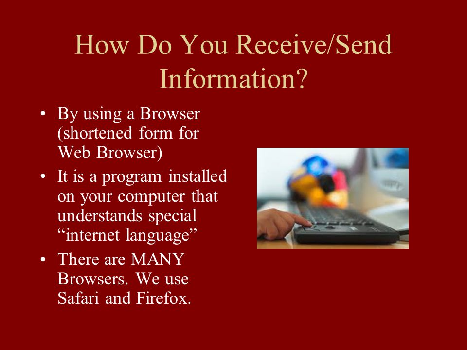 How Do You Receive/Send Information