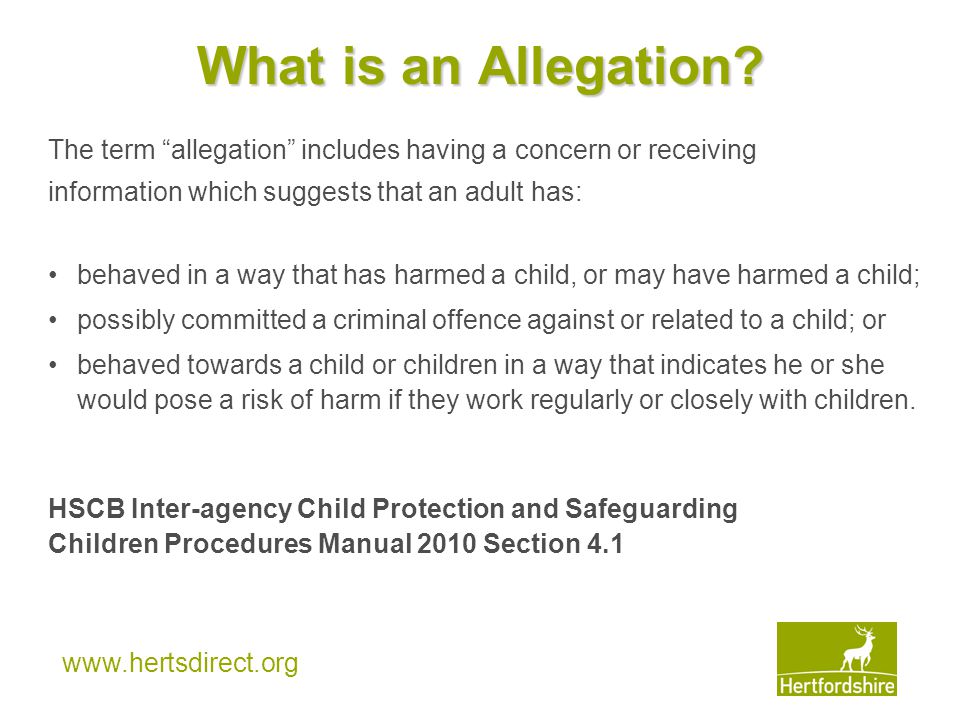What is an Allegation The term allegation includes having a concern or receiving. information which suggests that an adult has: