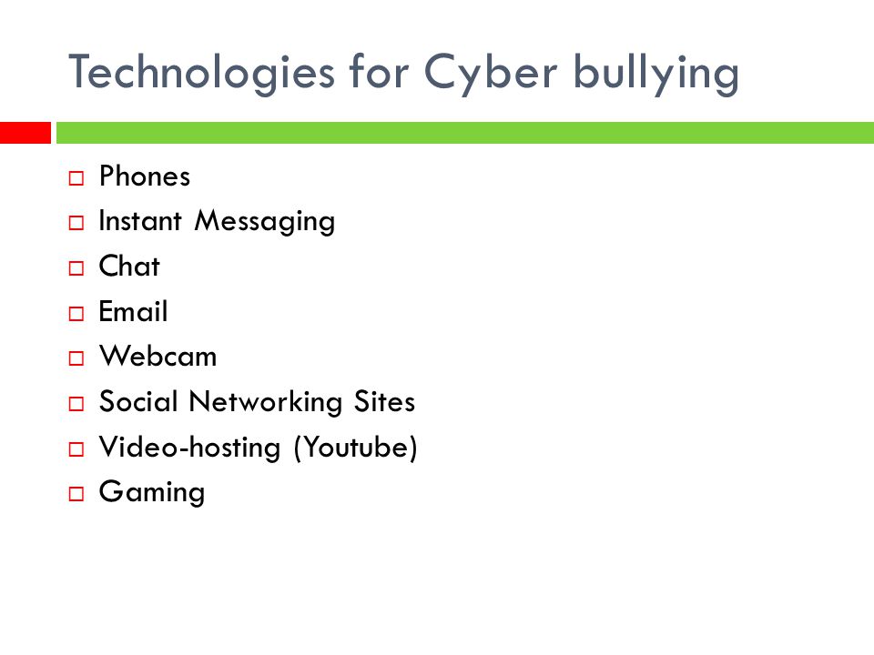 Technologies for Cyber bullying