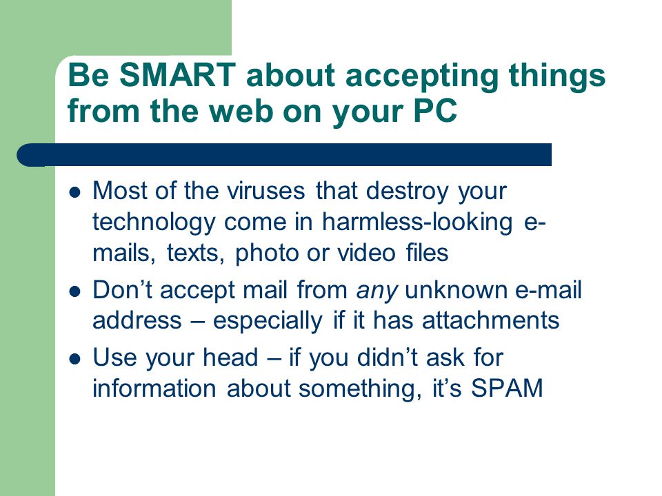Be SMART about accepting things from the web on your PC
