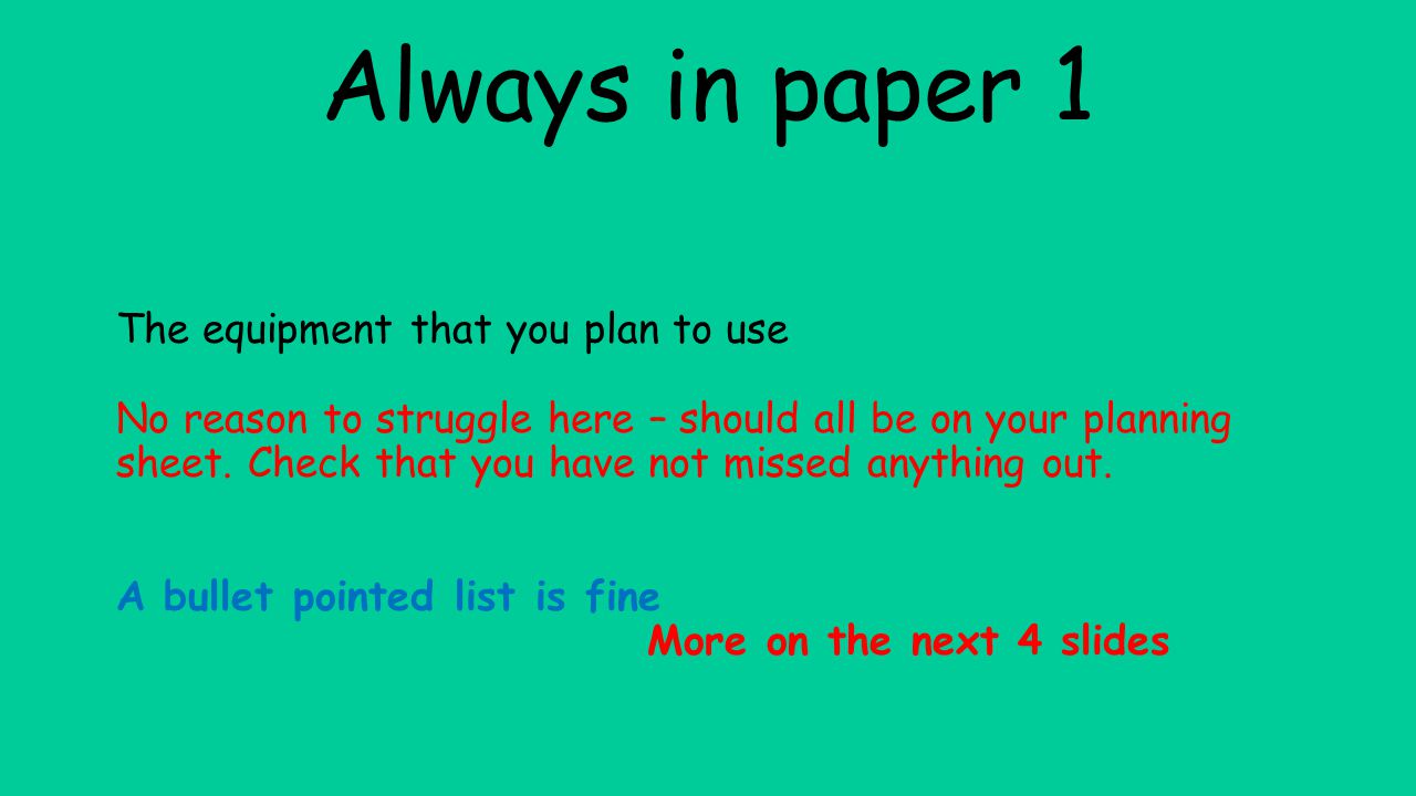 Always in paper 1 The equipment that you plan to use