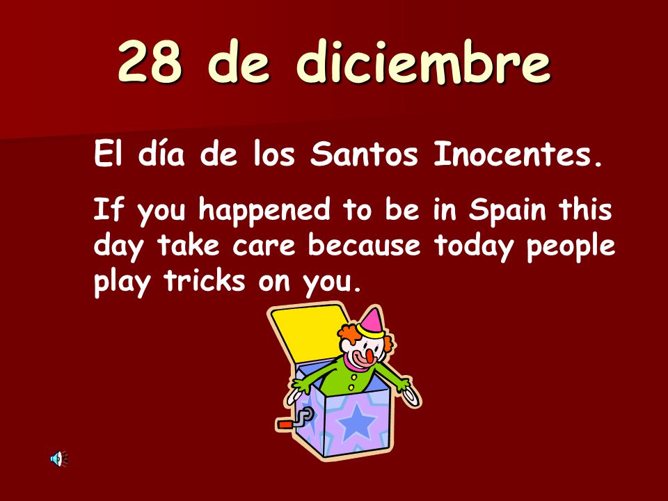 28 de diciembre El día de los Santos Inocentes.