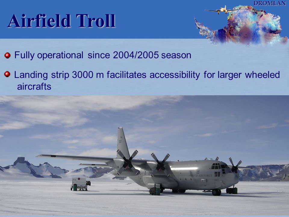 Airfield Troll Fully operational since 2004/2005 season