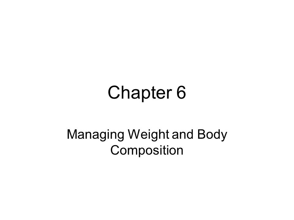 Managing Weight and Body Composition