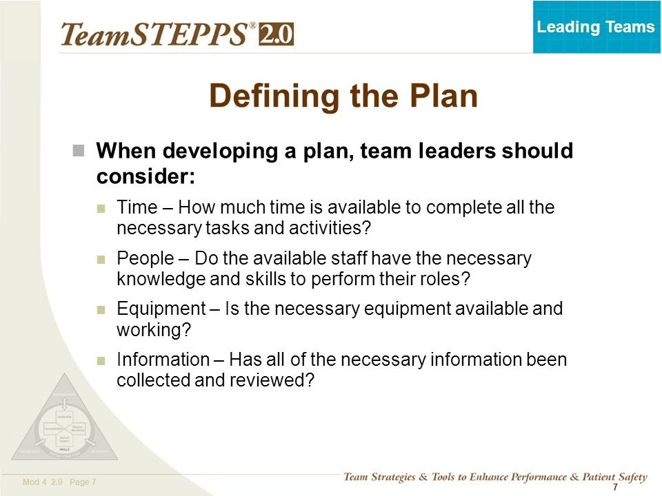 Defining the Plan When developing a plan, team leaders should consider: