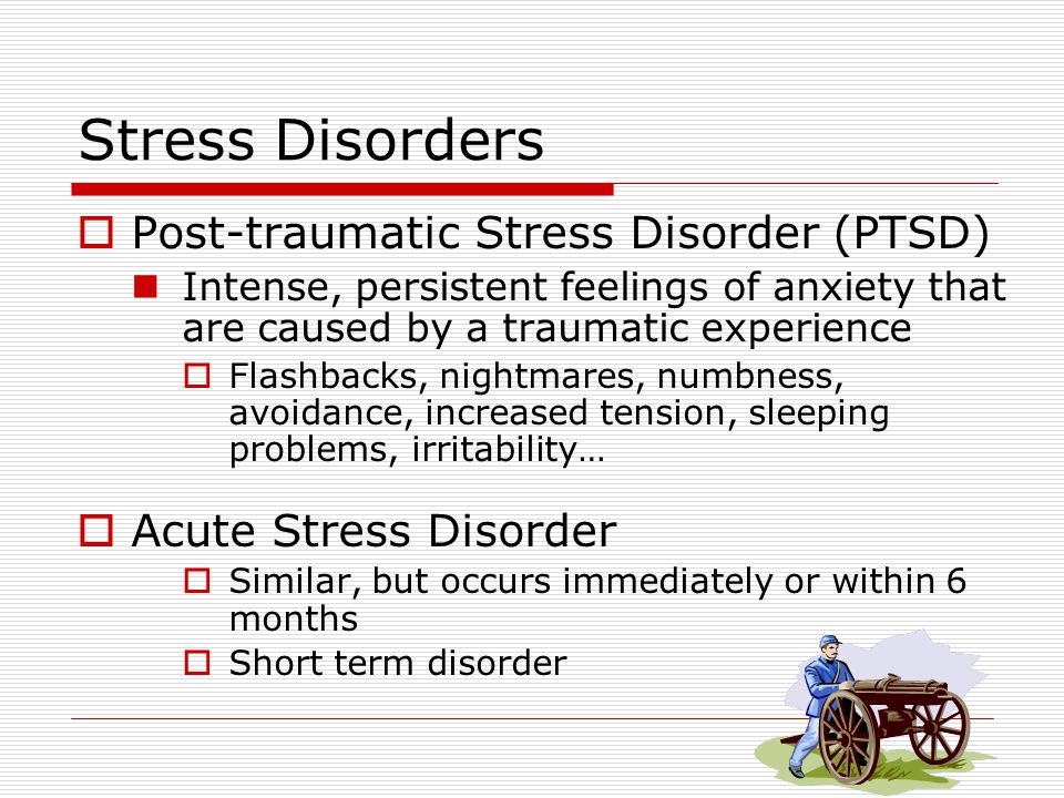 Stress Disorders Post-traumatic Stress Disorder (PTSD)